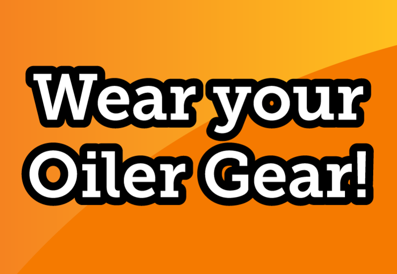 Wear your Oiler Gear!